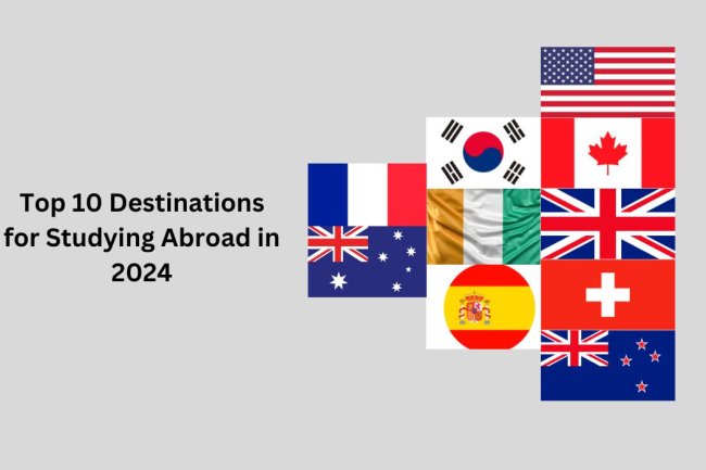 Top 10 Destinations for Studying Abroad in 2024: A Gateway to Global Education and Cultural Immersion